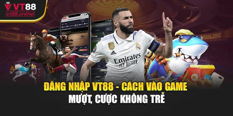 Đăng Nhập VT88 - Cách Vào Game Mượt, Cược Không Trễ